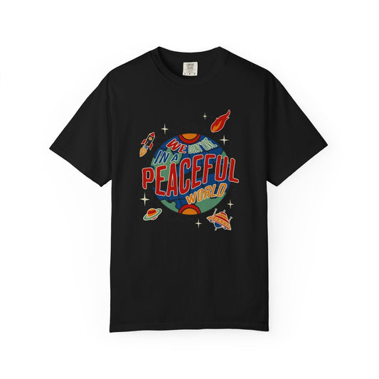 Peaceful world t-shirt - Space design with humor & style, comfortable and durable